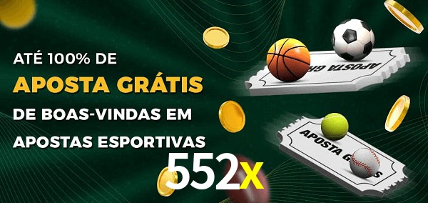 552x Ate 100% de Aposta Gratis